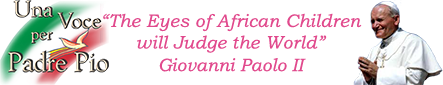 A Voice for Padre Pio - The Eyes of African children will judge the world